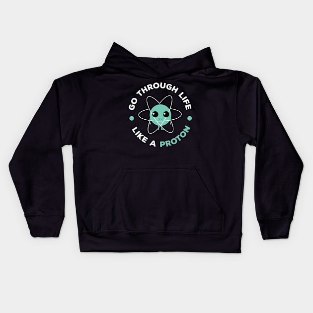 Go Through Life Like A Proton Kids Hoodie by Peco-Designs